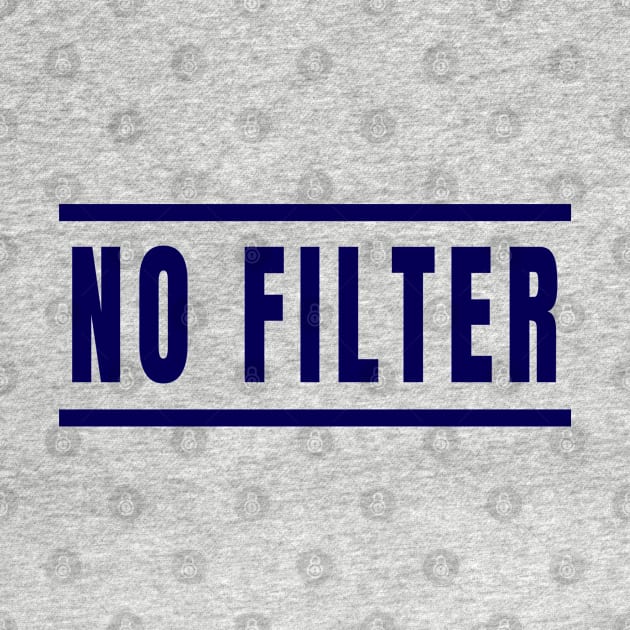 No Filter -  Speak Your Mind Uncensored by tnts